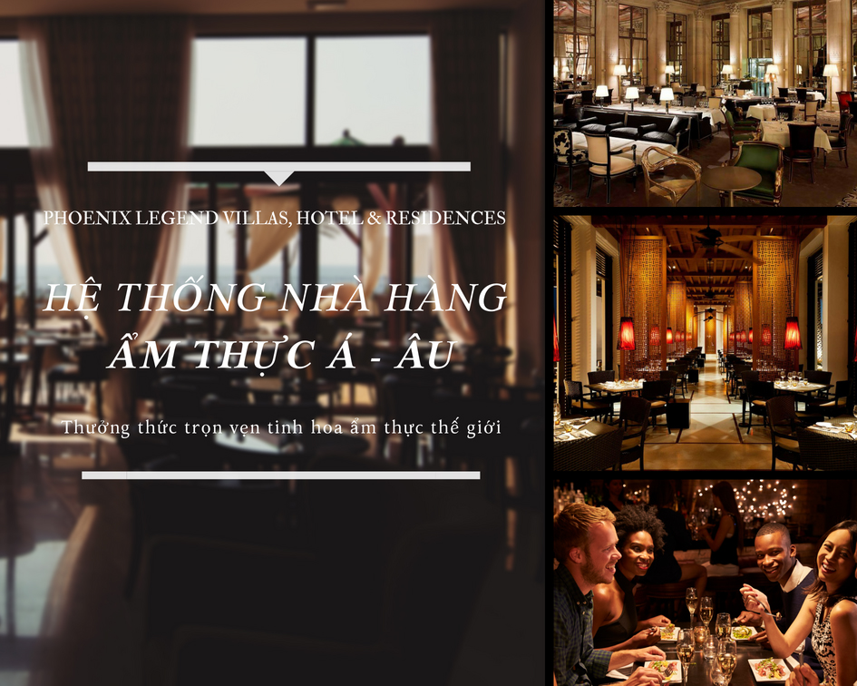 Khối nhà hàng thuộc Phoenix Legend Villas, Hotel & Residence sẽ mang tới khách hàng cơ hội trải nghiệm không gian sang trọng bậc nhất, tận hưởng hương vị hấp dẫn và đặc sắc của hai nền ẩm thực Á - Âu.